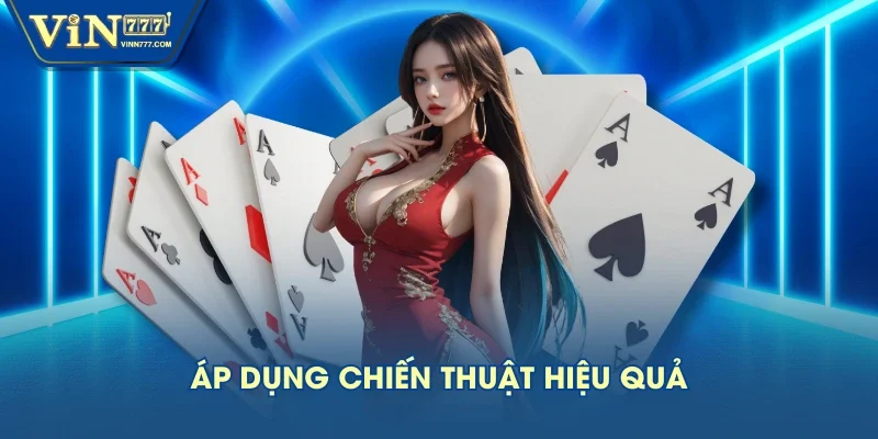 Áp dụng chiến thuật hiệu quả Áp dụng chiến thuật hiệu quả
