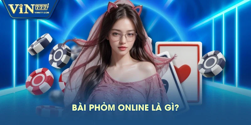 Bài phỏm online là gì?