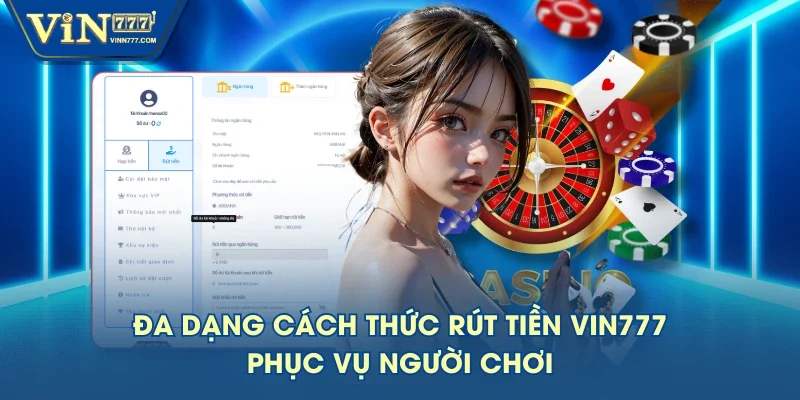 Đa dạng cách thức rút tiền VIN777 phục vụ người chơi