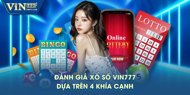 Đánh giá xổ số VIN777 dựa trên 4 khía cạnh