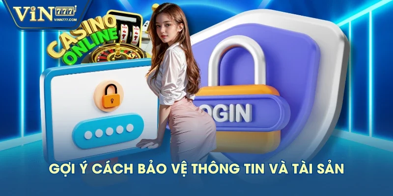 Gợi ý cách bảo vệ thông tin và tài sản