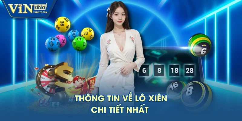 Thông tin về lô xiên chi tiết nhất Thông tin về lô xiên chi tiết nhất