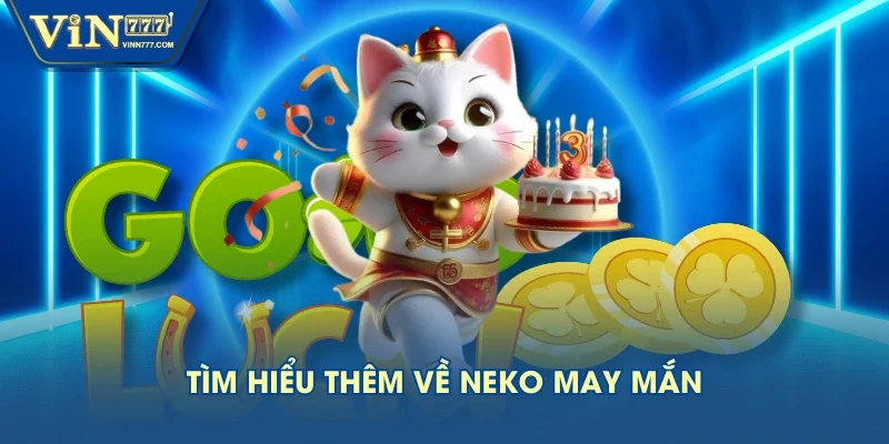 Tìm hiểu thêm về Neko may mắn