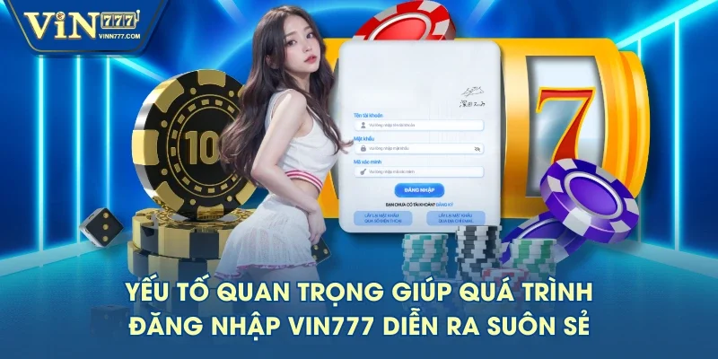 Yếu tố quan trọng giúp quá trình đăng nhập VIN777 diễn ra suôn sẻ Yếu tố quan trọng giúp quá trình đăng nhập VIN777 diễn ra suôn sẻ
